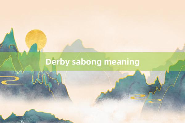 Derby sabong meaning