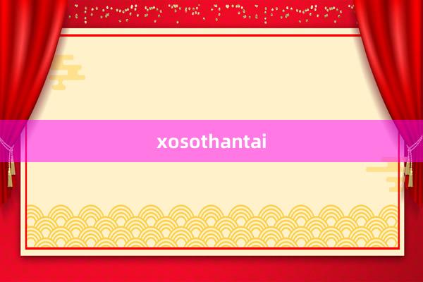 xosothantai