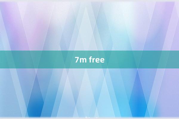 7m free