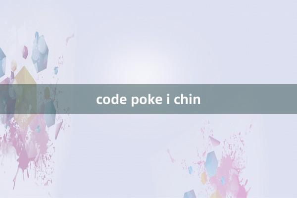 code poke i chin