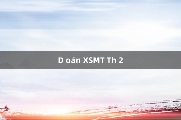 D oán XSMT Th 2