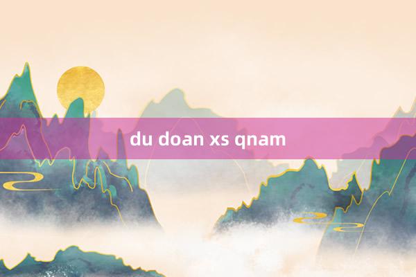 du doan xs qnam