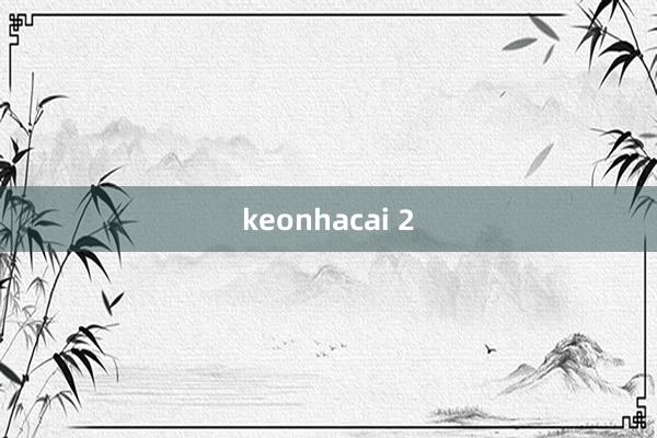 keonhacai 2