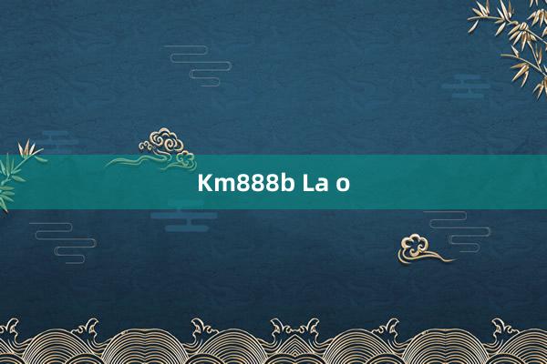 Km888b La o