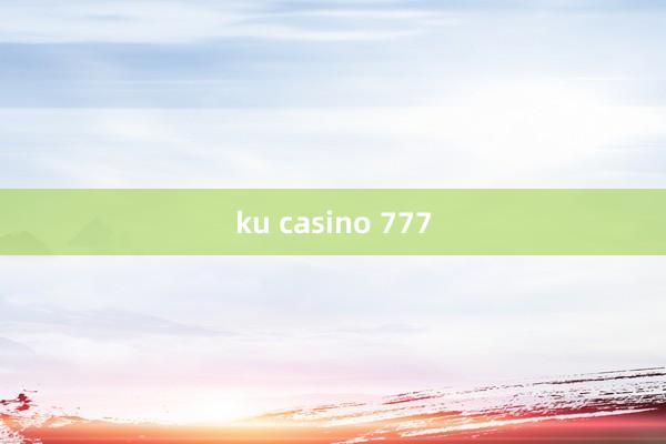 ku casino 777