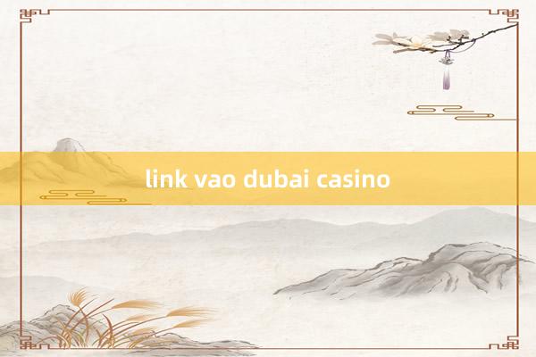 link vao dubai casino