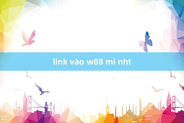 link vào w88 mi nht