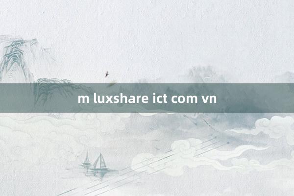 m luxshare ict com vn