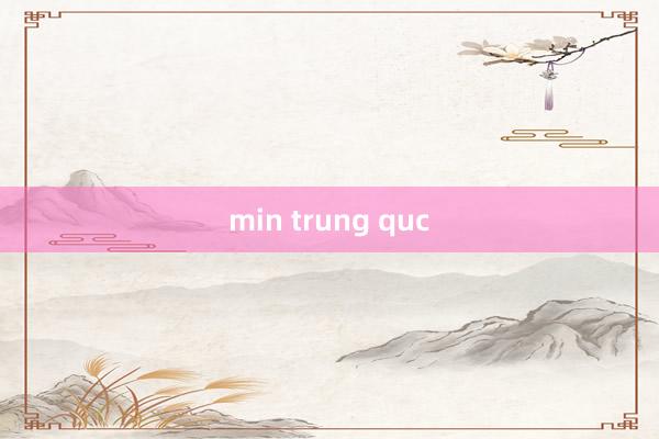 min trung quc