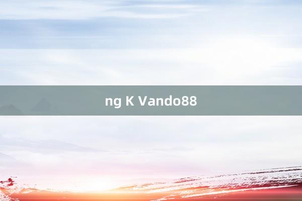 ng K Vando88