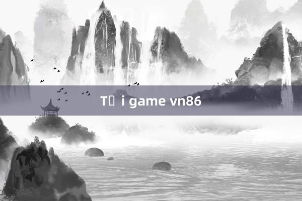 Tải game vn86