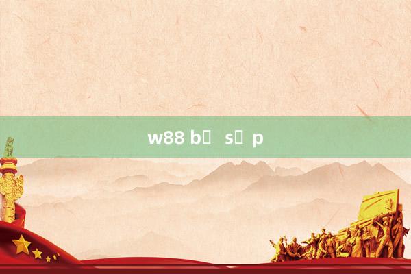 w88 bị sập