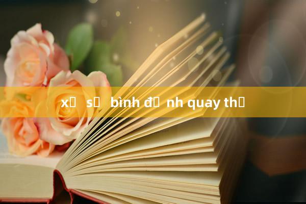 xổ số bình định quay thử