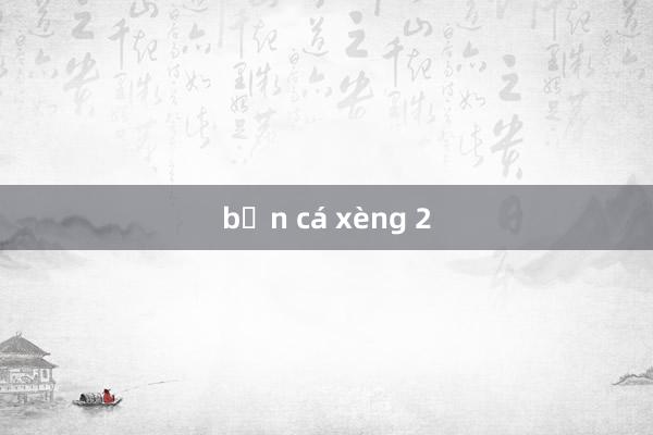 bắn cá xèng 2