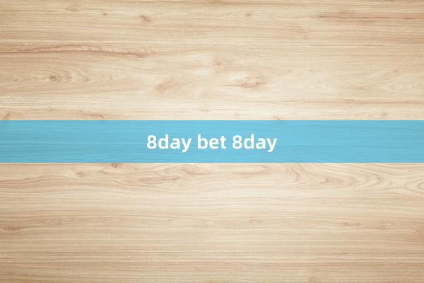 8day bet 8day