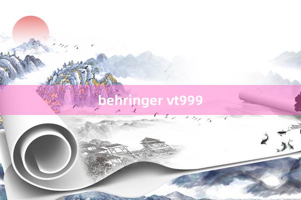 behringer vt999