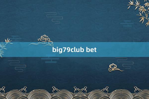 big79club bet