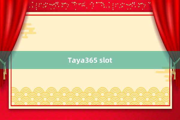 Taya365 slot